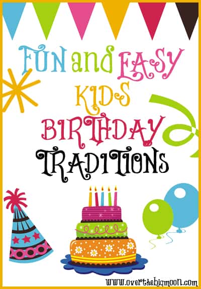 Fun Kids Birthday Traditions bdaytraditions Fun Kids Birthday Traditions